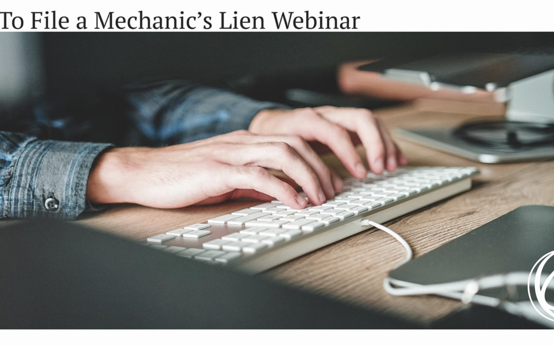 How to file a Mechanic’s Lien Webinar