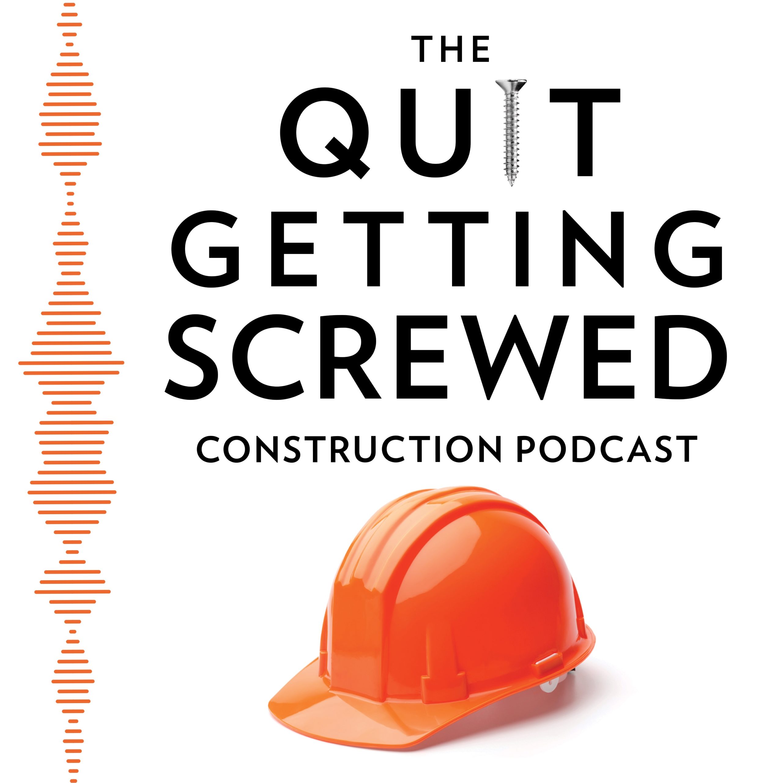 The Quit Getting Screwed Construction Podcast 2022 Recap